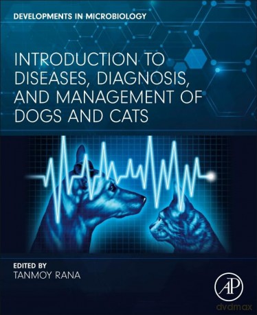 Introduction to Diseases, Diagnosis, and Management of Dogs and Cats (Developments in Microbiology) - Tanmoy Rana [KSIĄŻKA]