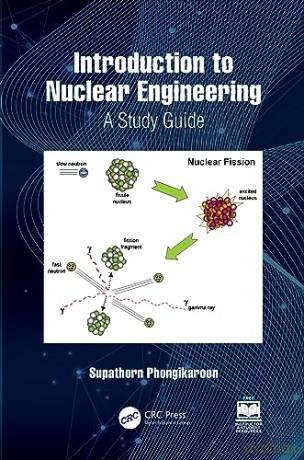 Introduction To Nuclear Engineering - Supath Phongikaroon [KSIĄŻKA]