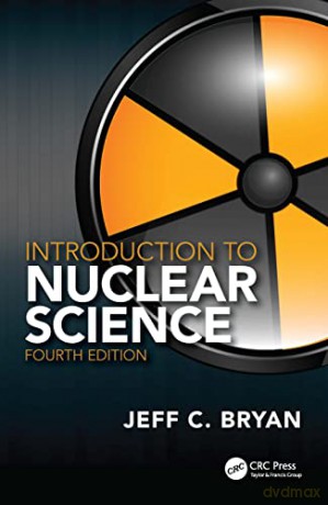 Introduction To Nuclear Science - Jeff C. Bryan [KSIĄŻKA]