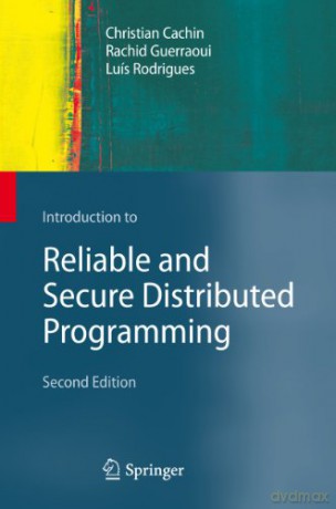 Introduction to Reliable and Secure Distributed Programming - Christian Cachin [KSIĄŻKA]