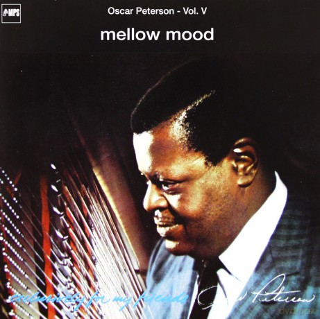Oscar Peterson: Mellow Mood (Exc. For My Friends Vol.V) [CD]