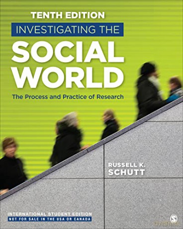 Investigating the Social World - International Student Edition: The Process and Practice of Research - Schutt Russell K. [KSIĄŻKA]