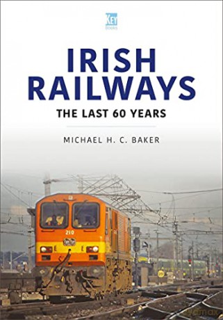 Irish Railways The Last Sixty Years - Michael H C Baker [KSIĄŻKA]