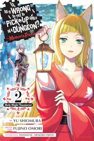 Is It Wrong to Try to Pick Up Girls in a Dungeon Memoria Freese, Vol. 2: Holy Night Traumerei - Fujino Omori [KSIĄŻKA]