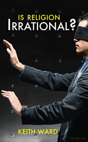 Is Religion Irrational - Keith Ward [KSIĄŻKA]