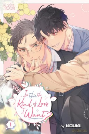 Is This the Kind of Love I Want, Volume 1 - Kouki [KSIĄŻKA]