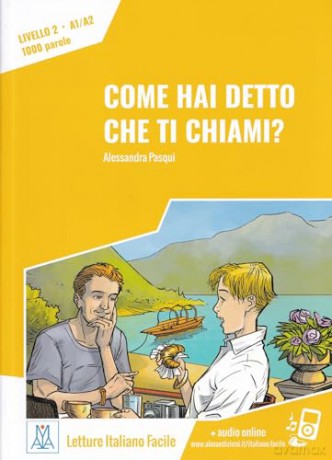 Italiano facile: Come hai detto che ti chiami Libro + online MP3 audio - Francesca Fornario [KSIĄŻKA]
