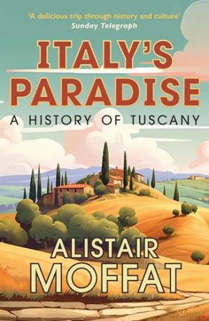 Italys Paradise - Alistair Moffat [KSIĄŻKA]