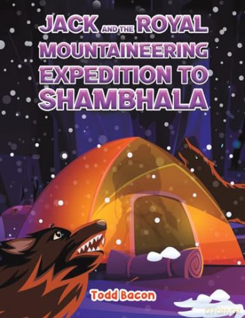Jack and the Royal Mountaineering Expedition to Shambhala - Todd Bacon [KSIĄŻKA]