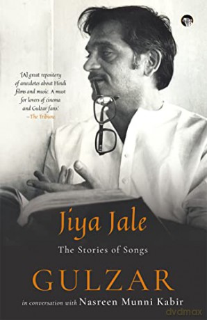 Jiya Jale The Stories Of Songs - Gulzar Munni Kabir [KSIĄŻKA]