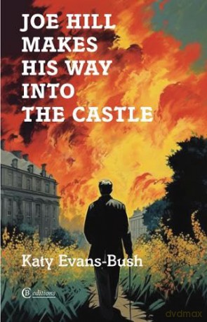 Joe Hill Makes His Way Into The Castle - Katy Evans-Bush [KSIĄŻKA]