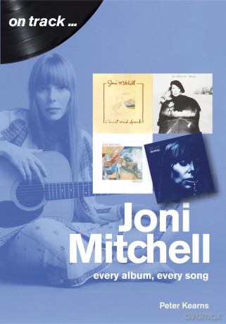 Joni Mitchell On Track - Kearns Peter [KSIĄŻKA]