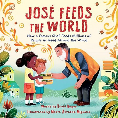 Jose Feeds The World - David Unger [KSIĄŻKA]