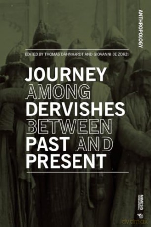 Journey Among Dervishes Between Past and Present (Anthropology) - Giovanni De Zorzi [KSIĄŻKA]