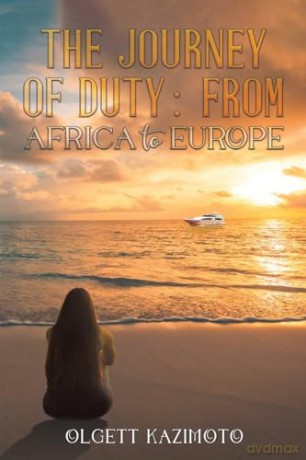 Journey Of Duty From Africa To Europe - Olgett Kazimoto [KSIĄŻKA]