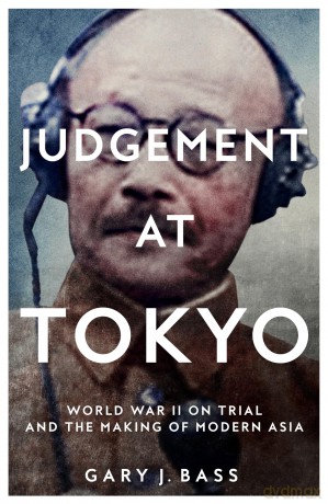 Judgement At Tokyo - Gary J Bass [KSIĄŻKA]