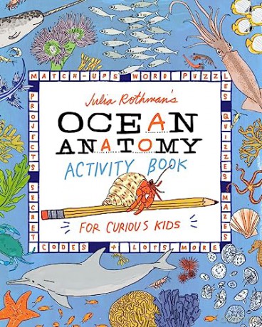 Julia Rothmans Ocean Anatomy Activity - Julia Rothman [KSIĄŻKA]
