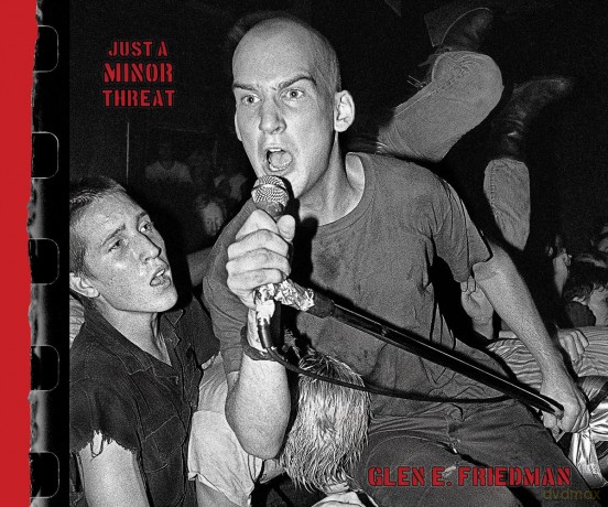 Just A Minor Threat - Glen E. Friedman [KSIĄŻKA]