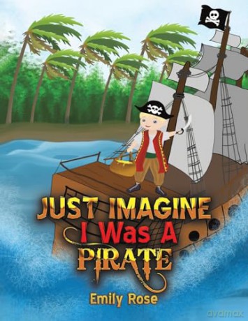 Just Imagine I Was A Pirate - Emily Rose [KSIĄŻKA]