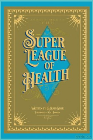 Justie Meets The Super League Of Health - G. Craig Kiser [KSIĄŻKA]