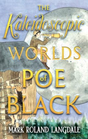 Kaleidoscopic Worlds Of Poe Black - Mark R Langdale [KSIĄŻKA]