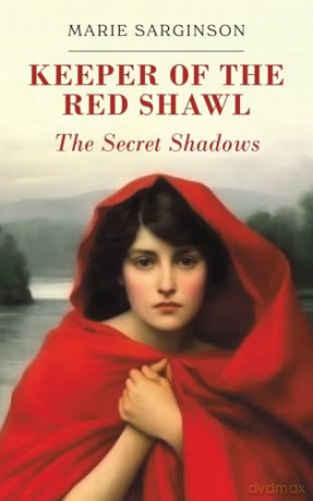 Keeper of the Red Shawl: The Secret Shadows - Marie Sarginson [KSIĄŻKA]
