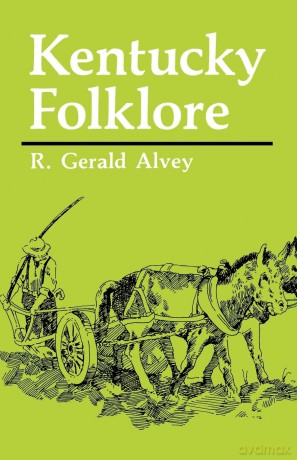 Kentucky Folklore - Gerald Alvey [KSIĄŻKA]