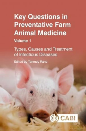 Key Questions in Preventative Farm Animal Medicine: Types, Causes and Treatment of Infectious Diseases (Cabi Key Questions) - Tanmoy Rana [KSIĄŻKA]