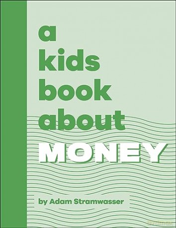 Kids Book About Money - Adam Stramwasser [KSIĄŻKA]