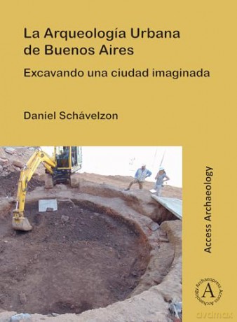 La Arqueologa Urbana De Buenos Aires - Daniel Sch Velzon [KSIĄŻKA]