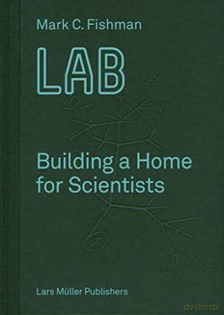 Lab Building A Home For Scientists - Mark Fishman [KSIĄŻKA]