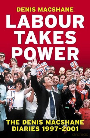 Labour Takes Power - Denis Macshane [KSIĄŻKA]