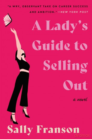 Ladys Guide To Selling Out A - Sally Franson [KSIĄŻKA]