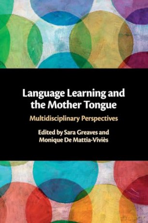 Language Learning And The Mother Tongue - Edited By Sara Greav [KSIĄŻKA]