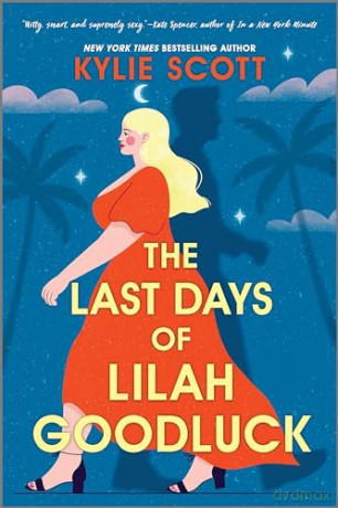 Last Days Of Lilah Goodluck - Kylie Scott [KSIĄŻKA]