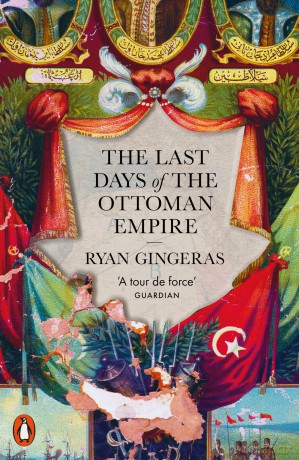 Last Days Of The Ottoman Empire - Ryan Gingeras [KSIĄŻKA]