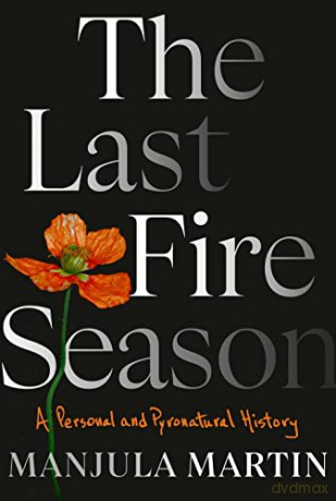 Last Fire Season - Manjula Martin [KSIĄŻKA]