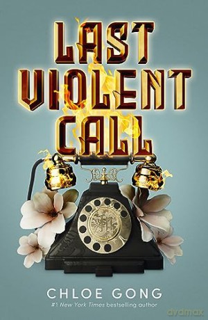 Last Violent Call - Chloe Gong [KSIĄŻKA]