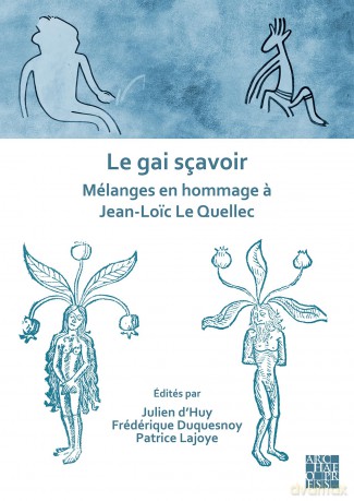 Le gai sçavoir: Mélanges en hommage a Jean-Loic Le Quellec: Melanges En Hommage a Jean-Loic Le Quellec - Julien D'huy [KSIĄŻKA]