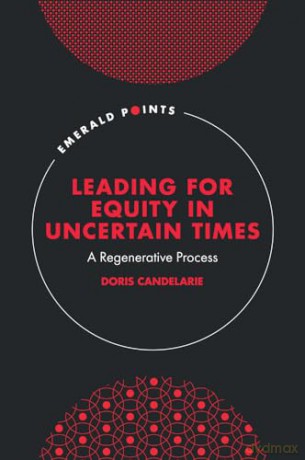 Leading For Equity In Uncertain Times - Doris Candelarie [KSIĄŻKA]