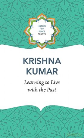 Learning To Live With The Past - Krishna Kumar [KSIĄŻKA]