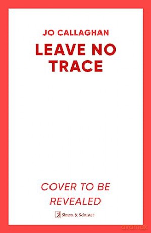 Leave No Trace - Jo Callaghan [KSIĄŻKA]