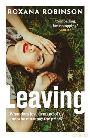 Leaving - Roxana Robinson [KSIĄŻKA]