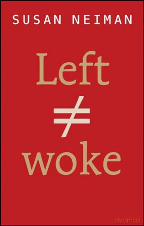 Left Is Not Woke - Susan Neiman [KSIĄŻKA]
