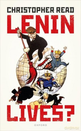 Lenin Lives - Christopher Read [KSIĄŻKA]