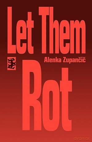 Let Them Rot - Alenka Zupancic [KSIĄŻKA]