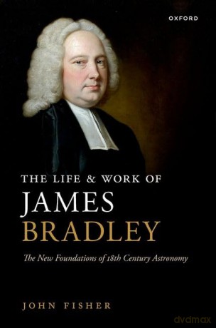 Life And Work Of James Bradley - John Fisher [KSIĄŻKA]