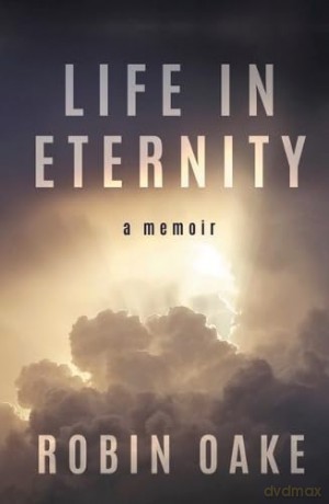 Life In Eternity - Robin Oake [KSIĄŻKA]