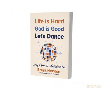 Life Is Hard. God Is Good. Let's Dance.: Experiencing Real Joy in a World Gone Mad - Brant Hansen [KSIĄŻKA]