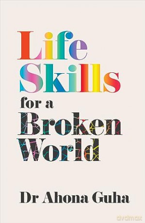 Life Skills For A Broken World - Ahona Guha [KSIĄŻKA]